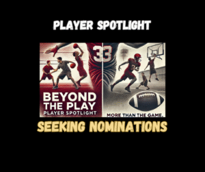 Seeking nominations for Beyond the Play Player Spotlight
