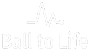 cropped-Ball_to_Life_logo_white_highrespng - Leading With Purpose